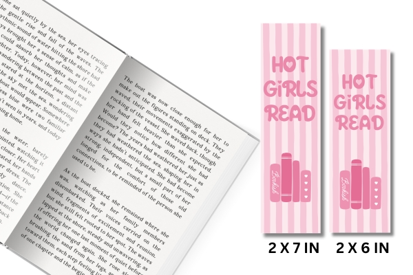 Open book beside two pink striped bookmarks that read “Hot Girls Read,” shown in 2 x 7 inch and 2 x 6 inch sizes.