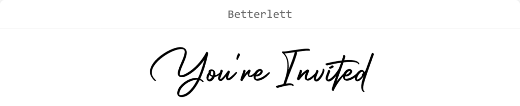 Betterlett font preview showing the words ‘You’re Invited.’